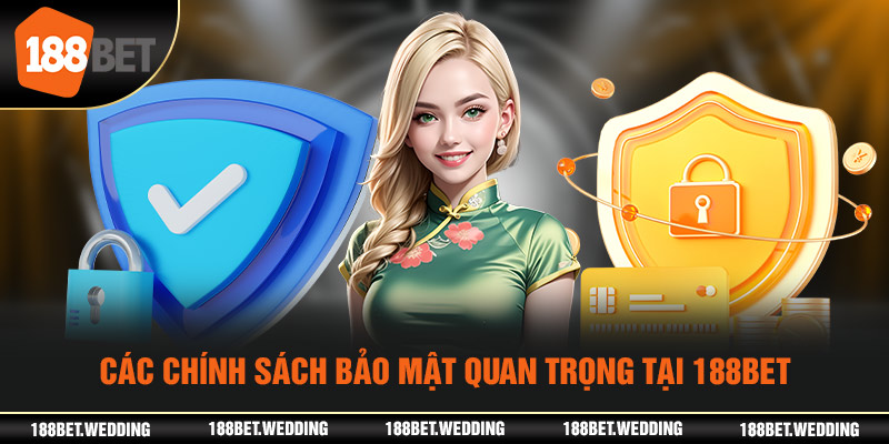 Các chính sách bảo mật quan trọng tại 188BET