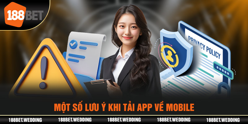 Một số lưu ý khi tải app về mobile