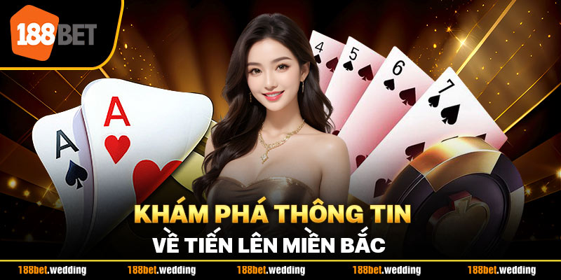 Khám phá thông tin về tiến lên Miền Bắc