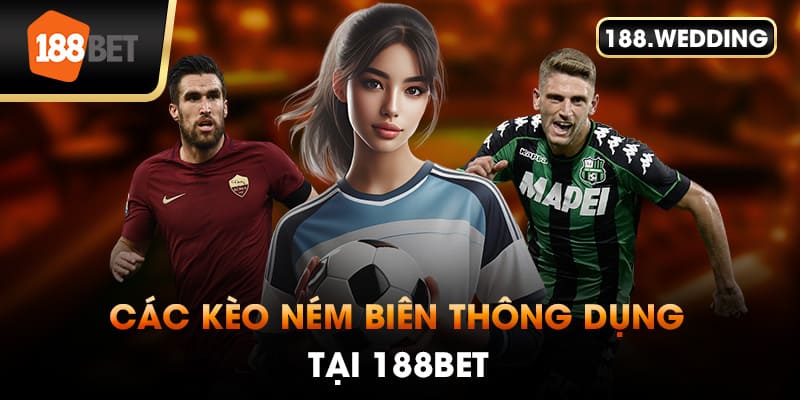 Các kèo ném biên thông dụng tại 188BET